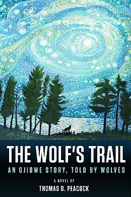 E-Book (epub) The Wolf's Trail von Thomas D. Peacock, Thomas D. Peacock
