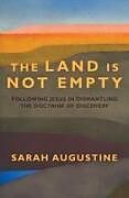 Couverture cartonnée The Land Is Not Empty de Sarah Augustine