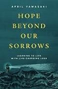 Livre Relié Hope Beyond Our Sorrows de April Yamasaki