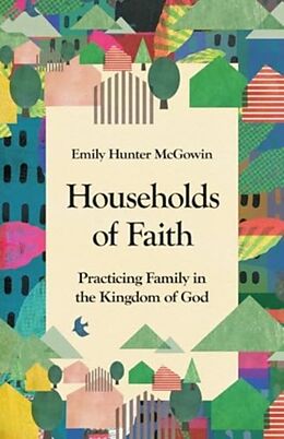 Couverture cartonnée Households of Faith de Emily Hunter Mcgowin