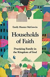 eBook (epub) Households of Faith de Emily Hunter McGowin