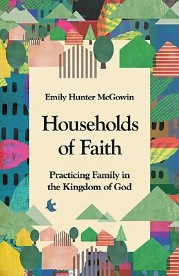 eBook (epub) Households of Faith de Emily Hunter McGowin