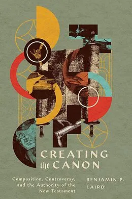 E-Book (epub) Creating the Canon von Benjamin P. Laird