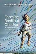 ePUB Forming Resilient Children von Holly Catterton Allen