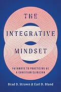 E-Book (epub) The Integrative Mindset von Brad D. Strawn, Earl D. Bland