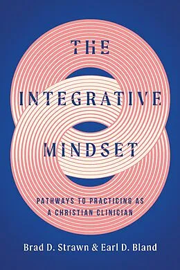 E-Book (epub) The Integrative Mindset von Brad D. Strawn, Earl D. Bland