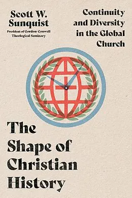 E-Book (epub) Shape of Christian History von Scott W. Sunquist
