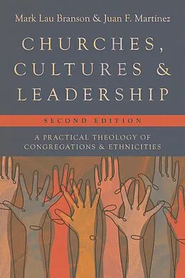 E-Book (epub) Churches, Cultures, and Leadership von Mark Lau Branson, Juan F. Martinez