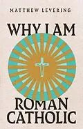 E-Book (epub) Why I Am Roman Catholic von Matthew Levering