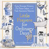 eBook (epub) Little Prayers for Ordinary Days de Tish Harrison Warren, Katy Bowser Hutson, Flo Paris Oakes