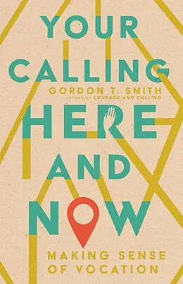 E-Book (epub) Your Calling Here and Now von Gordon T. Smith