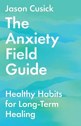 E-Book (epub) Anxiety Field Guide von Jason Cusick