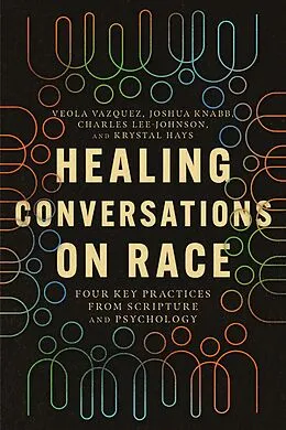 E-Book (epub) Healing Conversations on Race von Veola Vazquez, Joshua Knabb, Charles Lee-Johnson