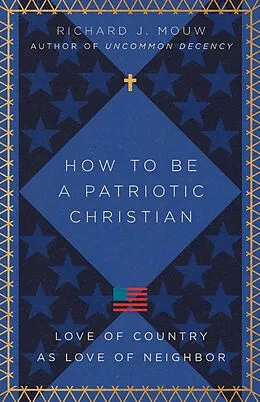 E-Book (epub) How to Be a Patriotic Christian von Richard J. Mouw
