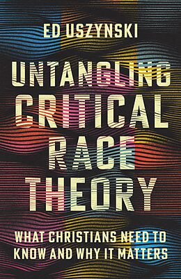 eBook (epub) Untangling Critical Race Theory de Ed Uszynski