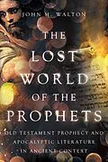 E-Book (epub) The Lost World of the Prophets von John H. Walton