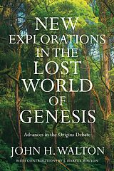 eBook (epub) New Explorations in the Lost World of Genesis de John H. Walton