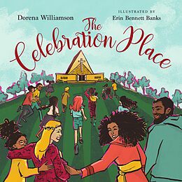 eBook (epub) The Celebration Place (Read-aloud) de Dorena Williamson