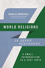 E-Book (epub) World Religions in Seven Sentences von Douglas Groothuis