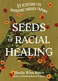 E-Book (epub) Seeds of Racial Healing von Sheila Wise Rowe