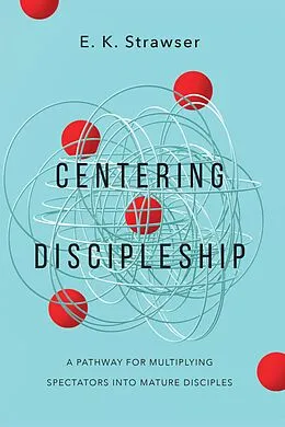 E-Book (epub) Centering Discipleship von E. K. Strawser