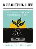 E-Book (epub) A Fruitful Life von Ashley Hales, Bryce Hales