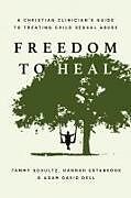 Livre Relié Freedom to Heal de Tammy Schultz, Hannah Estabrook, Adam David Dell