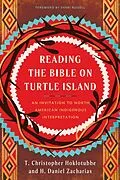 E-Book (epub) Reading the Bible on Turtle Island von H. Daniel Zacharias, T. Christopher Hoklotubbe