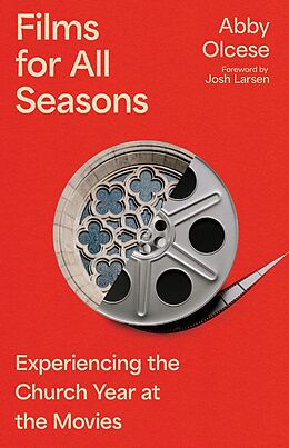 E-Book (epub) Films for All Seasons von Abby Olcese, Josh Larsen