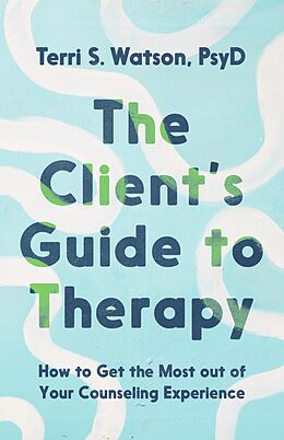 eBook (epub) The Client's Guide to Therapy de Terri S. Watson