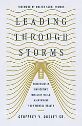 eBook (epub) Leading Through Storms de Geoffrey V. Dudley