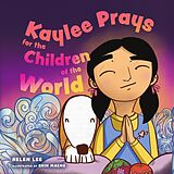 eBook (epub) Kaylee Prays for the Children of the World de Helen Lee