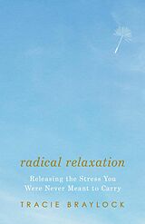 eBook (epub) Radical Relaxation de Tracie Braylock