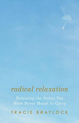 eBook (epub) Radical Relaxation de Tracie Braylock