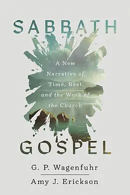 E-Book (epub) Sabbath Gospel von G. P. Wagenfuhr, Amy J. Erickson