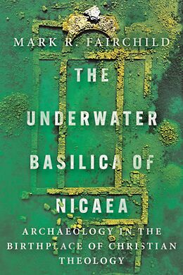 eBook (epub) The Underwater Basilica of Nicaea de Mark R. Fairchild