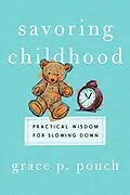 E-Book (epub) Savoring Childhood von Grace P. Pouch