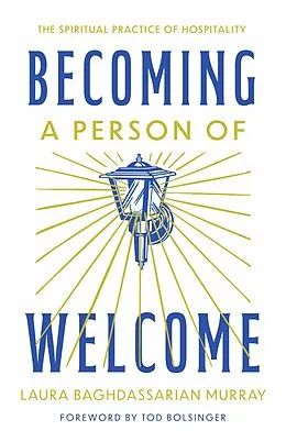 E-Book (epub) Becoming a Person of Welcome von Laura Baghdassarian Murray