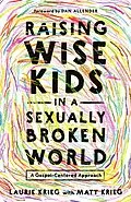 E-Book (epub) Raising Wise Kids in a Sexually Broken World von Laurie Krieg