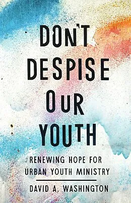E-Book (epub) Don't Despise Our Youth von David A. Washington