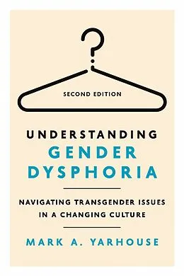 E-Book (epub) Understanding Gender Dysphoria von Mark A. Yarhouse