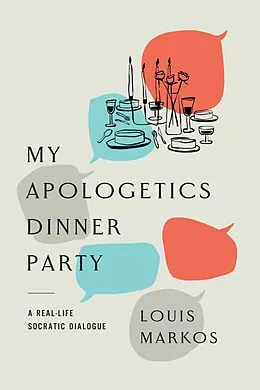 E-Book (epub) My Apologetics Dinner Party von Louis Markos