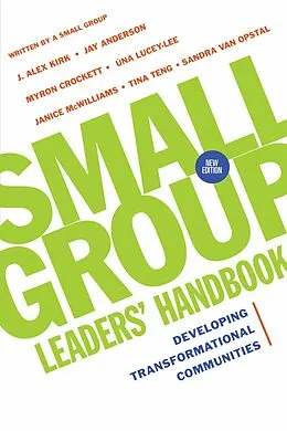 E-Book (epub) Small Group Leaders' Handbook von J. Alex Kirk, Jay Anderson, Myron Crockett