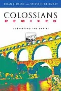 E-Book (epub) Colossians Remixed von Brian J. Walsh, Sylvia C. Keesmaat