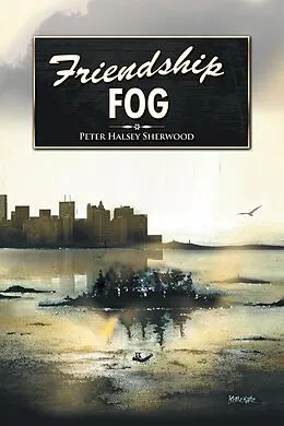 E-Book (epub) Friendship Fog von Peter Halsey Sherwood