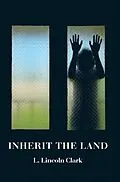 E-Book (epub) Inherit the Land von L. Lincoln Clark
