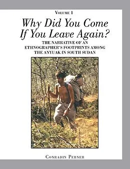 E-Book (epub) Why Did You Come If You Leave Again? Volume 1 von Conradin Perner