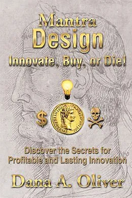 E-Book (epub) Mantra Design - Innovate, Buy or Die! von Dana A. Oliver