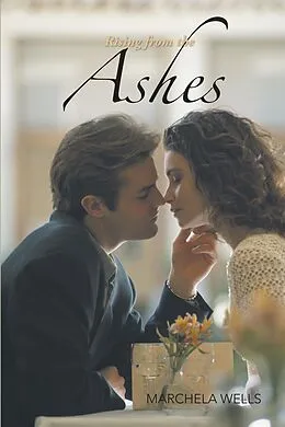 E-Book (epub) Rising from the Ashes von Marchela Wells
