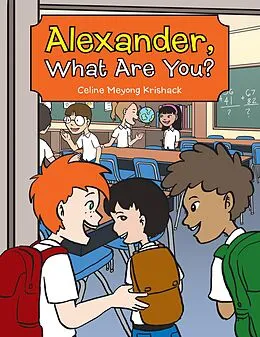 E-Book (epub) Alexander, What Are You? von Celine Meyong Krishack
